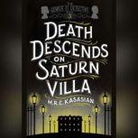 Death Descends on Saturn Villa, M. R. C. Kasasian