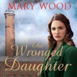 The Wronged Daughter, Mary Wood