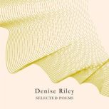 Selected Poems, Denise Riley