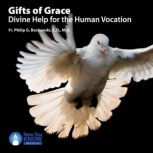 Gifts of Grace, Philip G. Bochanski