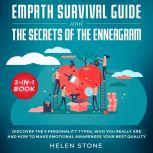 Empath Survival Guide and The Secrets of The Enneagram 2-in-1 Book Discover The 9 Personality Types, Who You Really Are and How to Make Emotional Awareness Your Best Quality, Helen Stone