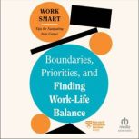 Boundaries, Priorities, and Finding W..., Harvard Business Review