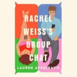 Rachel Weisss Group Chat, Lauren Appelbaum