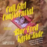 Call Girl Confidential, BlueEyed Kayla Jade