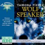 Wolf Speaker Humans are Messing up the Woods, and the Wolves aren't Happy..., Tamora Pierce