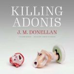 Killing Adonis, J. M. Donellan
