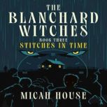 The Blanchard Witches Book 3 Stitche..., Micah House