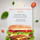 Burgers Unleashed The Juicy Journey, Jackson Cole