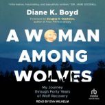 A Woman Among Wolves, Diane K. Boyd