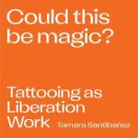 Could This Be Magic?, Tamara Santibanez