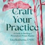 Craft Your Practice, Lisa Reidsema