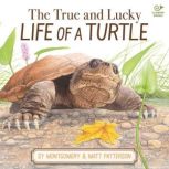 The True and Lucky Life of a Turtle, Sy Montgomery