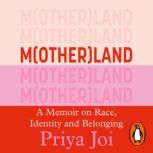 Motherland, Priya Joi