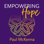 Empowering Hope, Paul McKenna