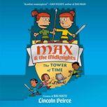 Max and the Midknights The Tower of ..., Lincoln C. Peirce