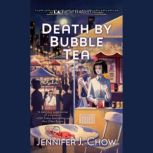Death by Bubble Tea, Jennifer J. Chow