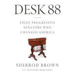 Desk 88 Eight Progressive Senators Who Changed America, Sherrod Brown