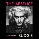 The Absence, Budgie