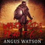 Where Gods Fear to Go, Angus Watson
