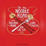 On the Noodle Road, Jen LinLiu