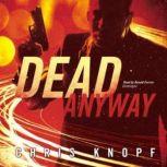 Dead Anyway, Chris Knopf