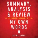Summary, Analysis & Review of Ruth Bader Ginsburg's My Own Words by Instaread