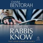 What the Rabbis Know That I Never Lea..., Chaim Bentorah