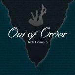 Out of Order, Rob Donnelly