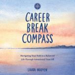 Career Break Compass, Laura Nguyen