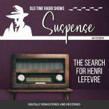 Suspense The Search for Henri LeFevr..., Lucielle Fletcher
