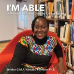 Im Able A Womans Advice for Disabi..., Sefakor G.M.A. KomabuPomeyie Ph.D.