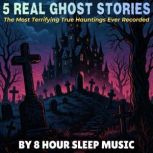 5 Real Ghost Stories The Most Terrif..., 8 Hour Sleep Music