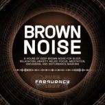 Brown Noise 8 Hours of Deep Brown No..., Pure Frequency Labs