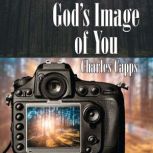 Gods Image Of You, Charles Capps