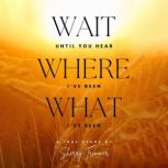 Wait Until You Hear, Where Ive Been,..., Sherry Trimmer