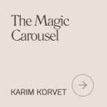 The Magic Carousel, Karim Korvet