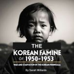 The Korean Famine of 19501953, Sarah Willards