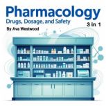Pharmacology, Ava Westwood