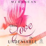This Love is Undeniable, MJ Duncan