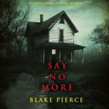Say No More An Alison Payne Suspense..., Blake Pierce