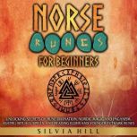 Norse Runes for Beginners Unlocking ..., Silvia Hill