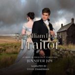 Fitzwilliam Darcy, Traitor, Jennifer Joy