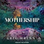 Mothership, Greg Wrenn