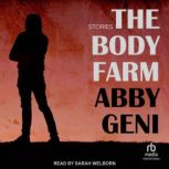 The Body Farm, Abby Geni