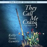 They Call Me Crazy, Kelly Stone Gamble