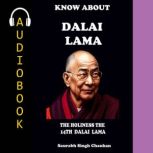 KNOW ABOUT DALAI LAMA, Saurabh Singh Chauhan