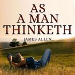 As a Man Thinketh, James Allen