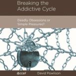 Breaking the Addictive Cycle, David Powlison