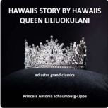 Hawaiis Story By Hawaiis, Queen Liliuokalani