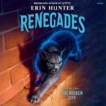 Renegades 2 The Broken City, Erin Hunter